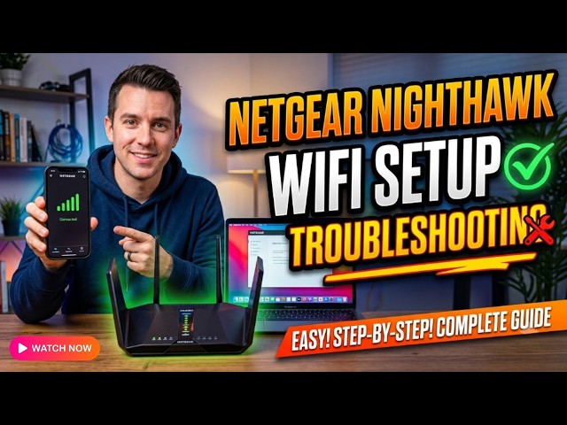NETGEAR Nighthawk WiFi Setup & Troubleshooting