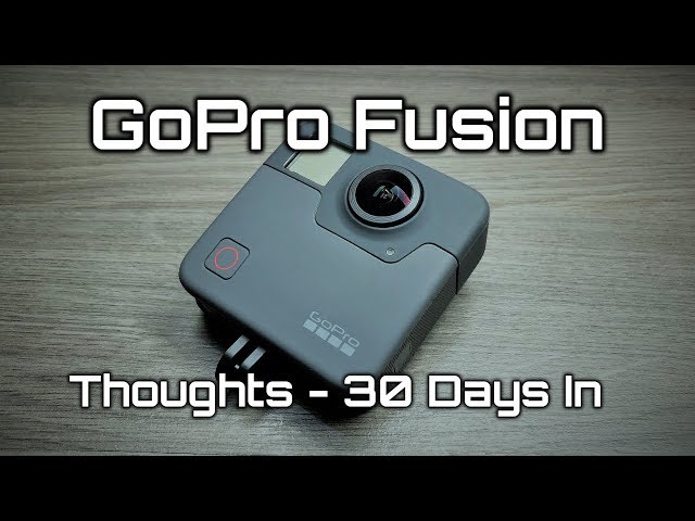 GoPro Fusion Review | Thoughts after 30 days