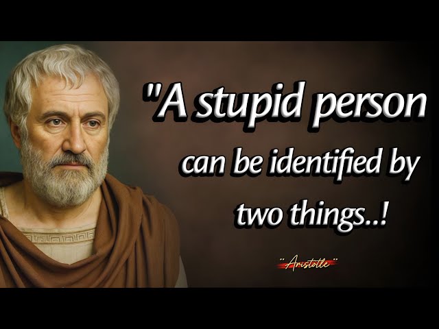 A Stupid Person can be Identified By Only Two Things | Aristotle Quotes With Deep Life Lessons 