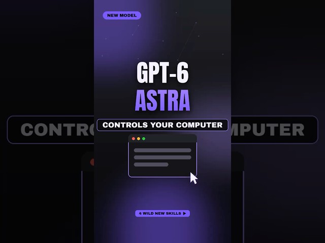 🌌 GPT-6 Astra Can Actually Use Your Computer @AIDevLogYT