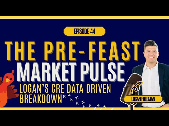 Ep. 44 - Kansas City Commercial Real Estate Market Update | Pre-Feast Data Breakdown