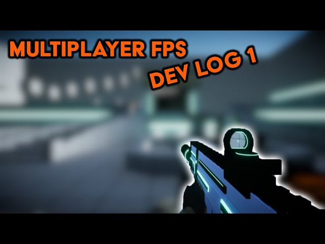 The start of my DREAM Multiplayer FPS | DevLog 1[ Unity]