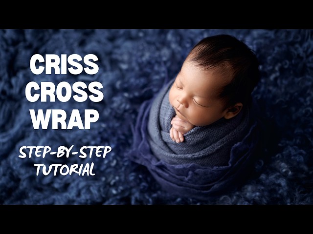 Criss Cross Wrap Tutorial - Beginner-Friendly Newborn Wrapping Technique