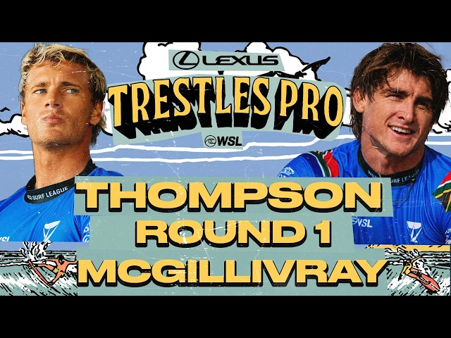 Luke Thompson vs Matthew McGillivray | Lexus Trestles Pro 2026 - Round 1