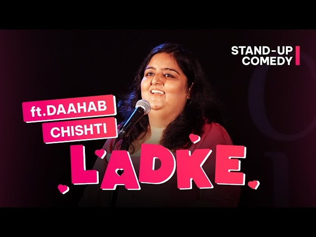 Ladke | Stand Up Comedy by Daahab Chishti