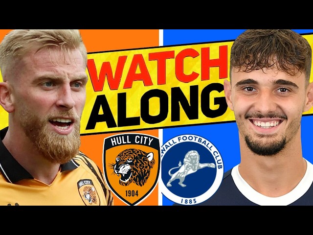 HULL CITY v MILLWALL WATCH ALONG