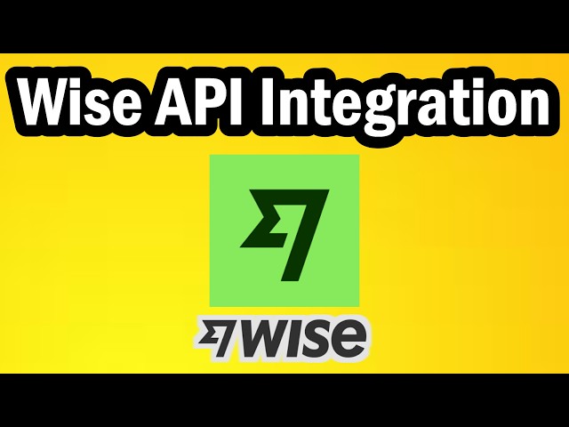 Wise API Integration Full Guide 2026