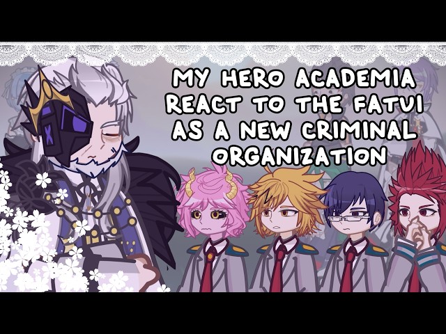 My Hero Academia React To The Fatui As A New Criminal Organization // 🇷🇺/🇺🇸 // Gacha React