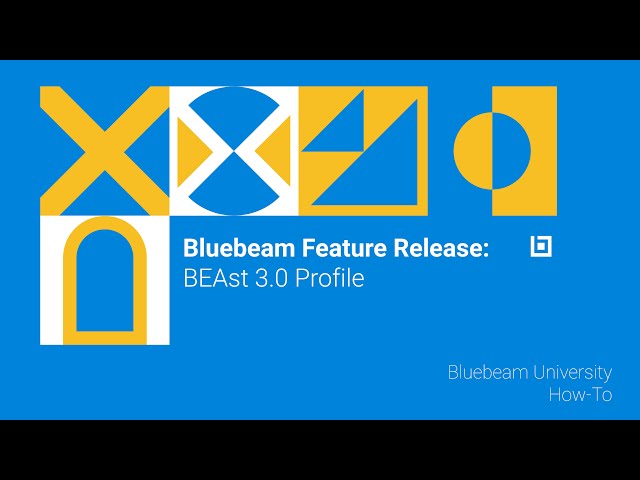 Bluebeam Feature Release: BEAst 3.0 Profile