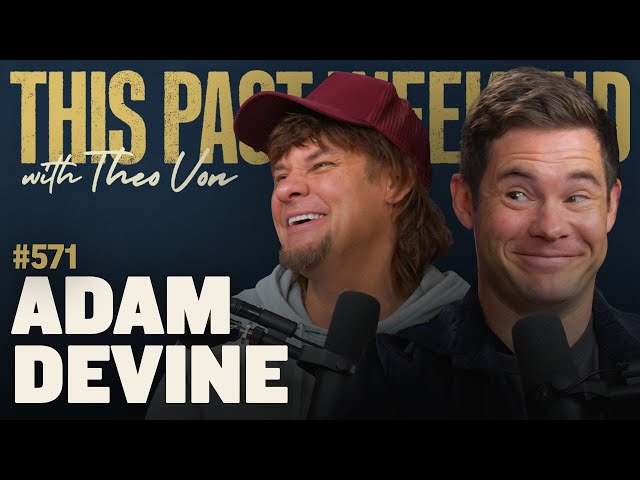 Adam Devine | This Past Weekend w/ Theo Von #571