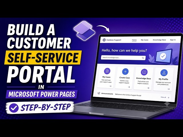Build a Customer Self-Service Portal in Microsoft Power Pages  Step-by-Step