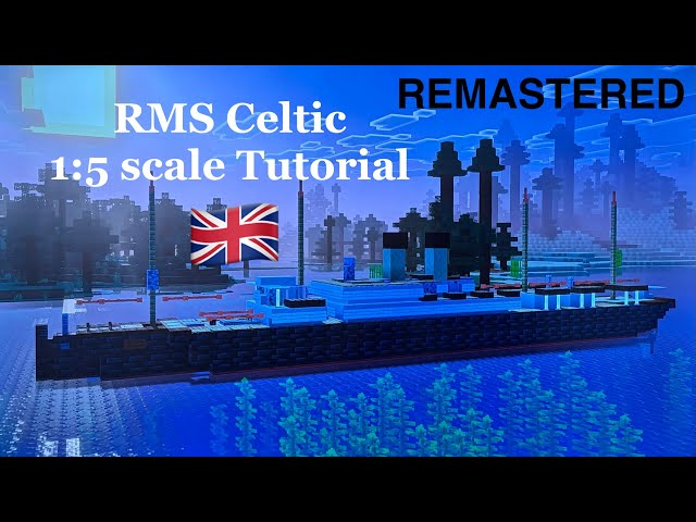 Minecraft RMS Celtic 1:5 scale Tutorial | “Big Four”Ocean Liner