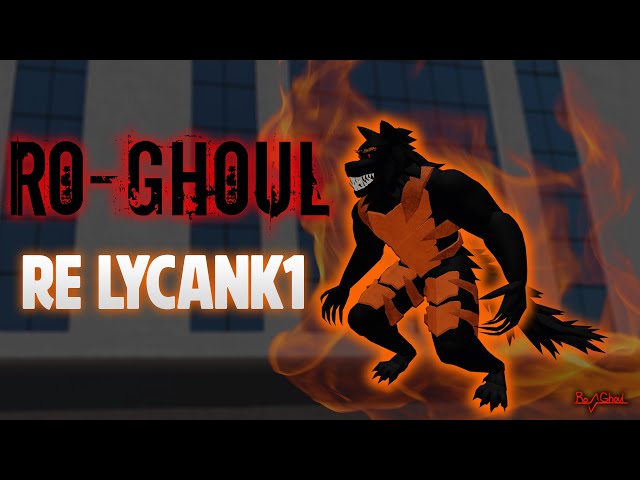 Ro-Ghoul | ReLycanK1 Showcase