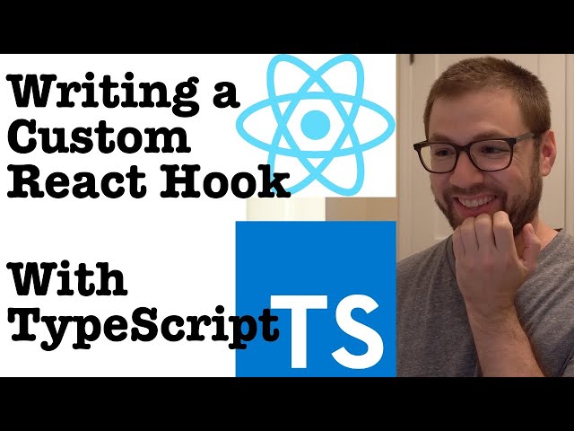 Writing a Custom React Hook with TypeScript