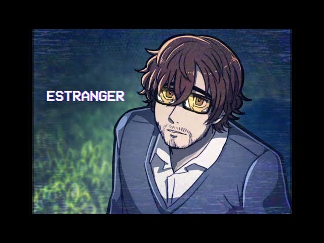 ESTRANGER | Animation Meme