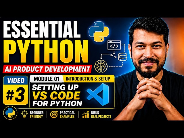 🚀 Essential Python #03 | Setting Up VS Code for Python | AI Product Development Series