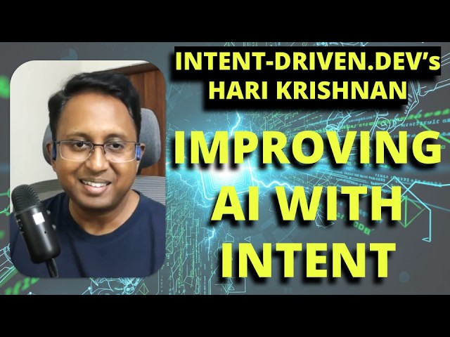 Hari Krishnan is improving AI's skills with intent