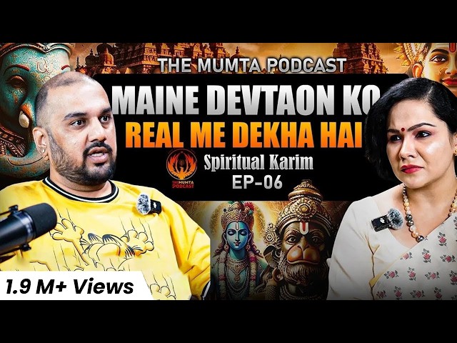 Know Tantra, Mantra & Yantra, Shakti & Bhakti, Shiv & Meditation Ft. Karim | The Mumta Podcast Ep-06
