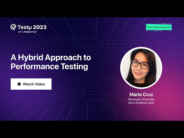 A Hybrid Approach to Performance Testing  | Marie Cruz  | Testμ 2023 | TestMu AI