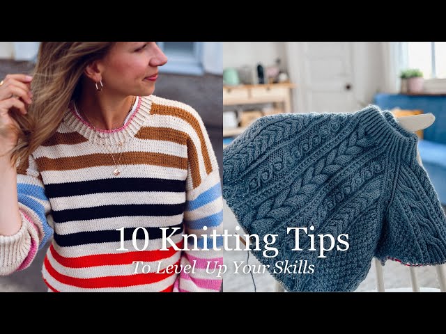 10 Knitting Tips To Level Up Your Skills & How To Fix Mistakes