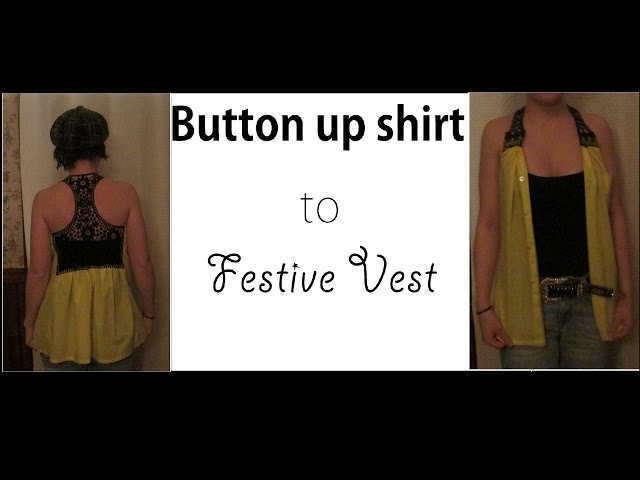 DIY Button Up shirt to Festival Vest