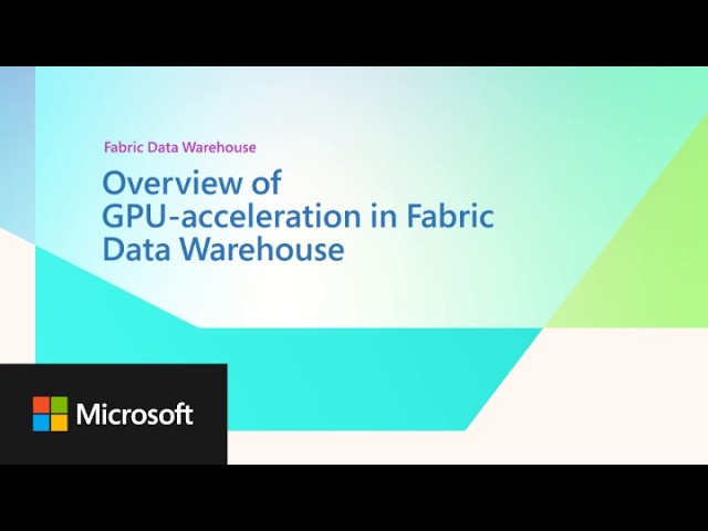 GPU-accelerated Fabric Data Warehouse