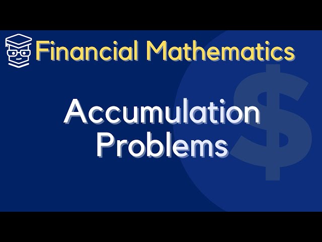 Accumulation Problems [Financial Mathematics]