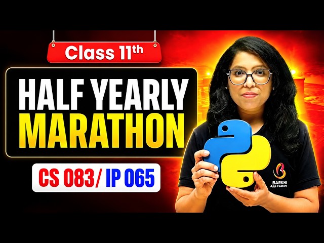 🚨CLASS 11 CS 083 / IP 065 : 100/100 HALF YEARLY MARATHON!💯Full Revision+Most Imp. Ques. |Barkha Mam