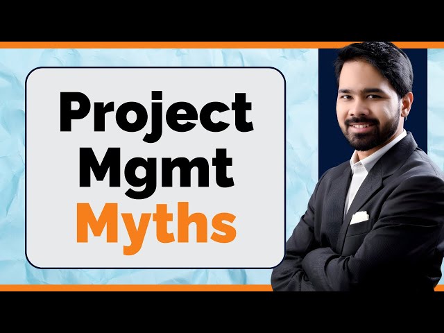 You've Been Managing Projects WRONG This Whole Time | 10 Project Management Myths