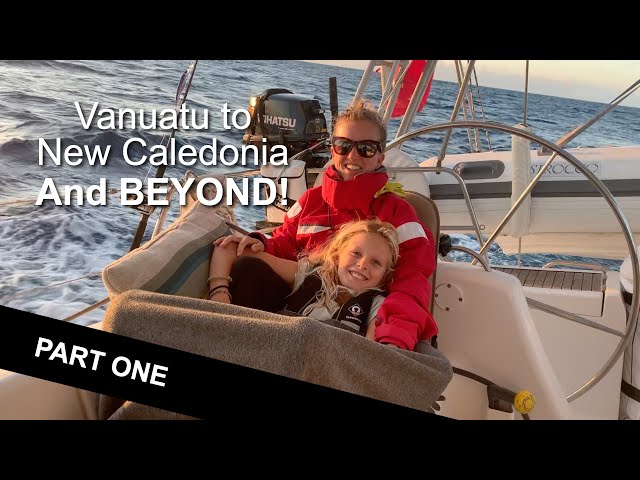 Vanuatu to New Caledonia and BEYOND! PART 1 | Sailing with Six | Ep 41