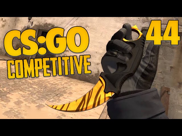 CEL MAI FRUMOS KARAMBIT! - CS:GO Competitive [Ep.44]