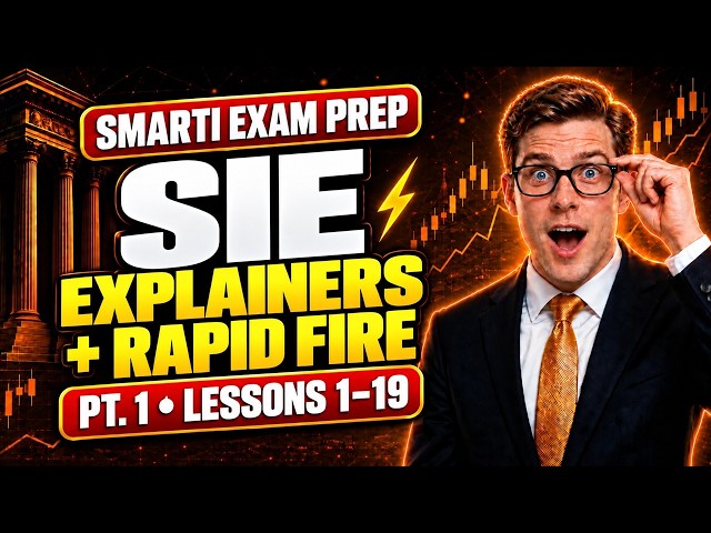 SIE Complete Course: Explainers + Rapid Fire | Pt. 1 | Lessons 1-19