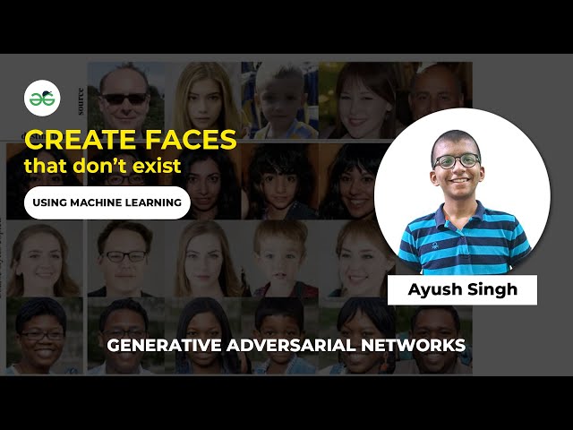 Introduction to Generative Adversarial Networks | The Whole Training Process| Ayush Singh