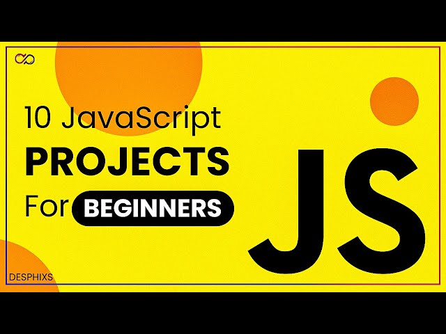 10 Javascript Projects to Build (For Beginners)