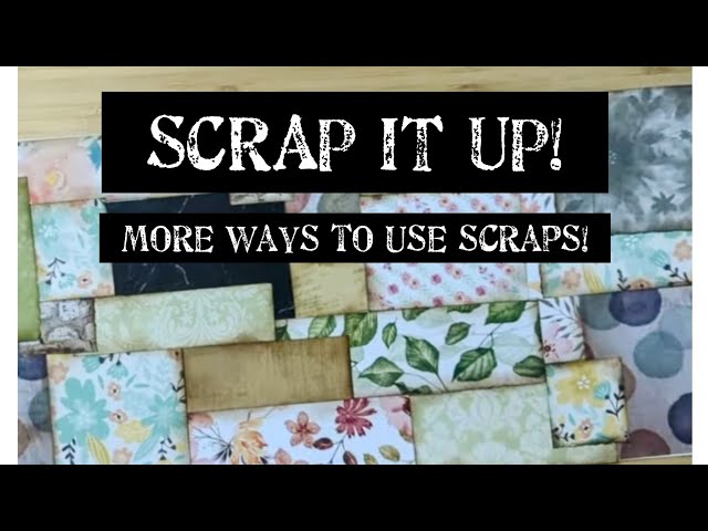 SCRAP IT UP: Using Scraps To Create Cards | A Fun and  Easy Way To Create Beautiful Backgrounds!