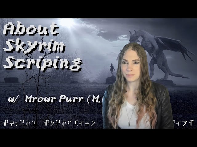 About Me & Skyrim Scripting