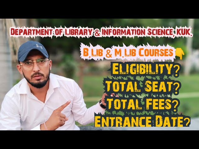 KUK.B.Lib & M.Lib Courses | Eligibility | Total Seat | Total Fees | Entrance Date | Admission 2023.
