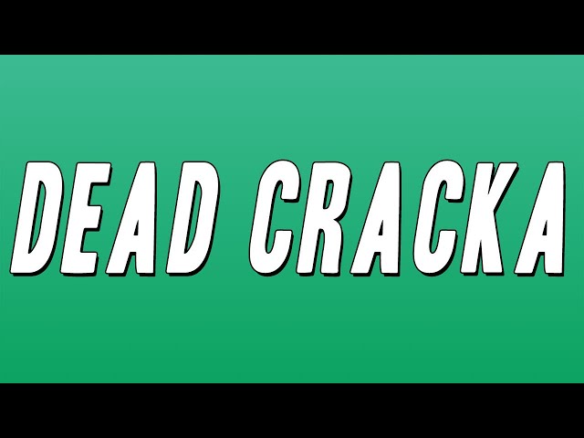 1900Rugrat - Dead Cracka ft. BLP Kosher (Lyrics)