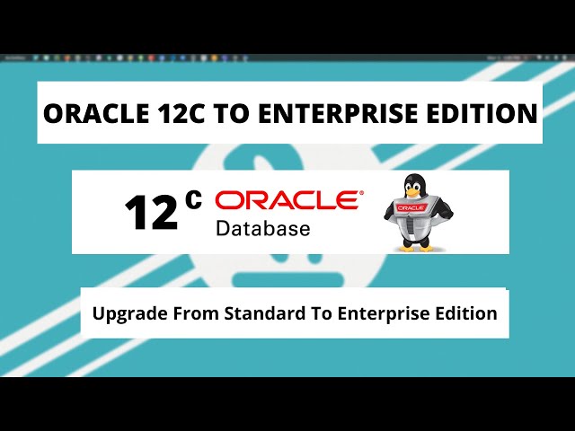 Upgrade Oracle 12c to Enterprise Edition