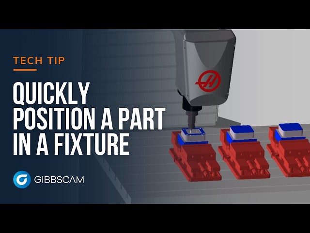 Quickly Position a Part in a Fixture | GibbsCAM Tech Tip
