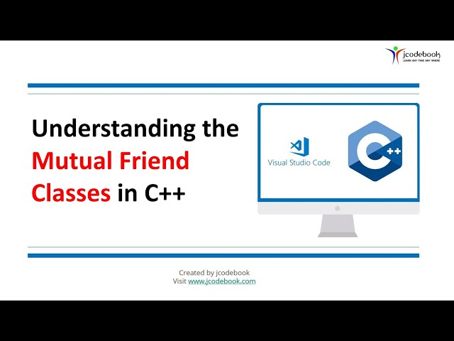 Understanding the Mutual Friend Classes in C++