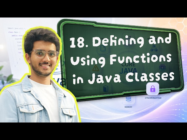 Lecture 18 | Defining and Using Functions in Java Classes | Advanced Java