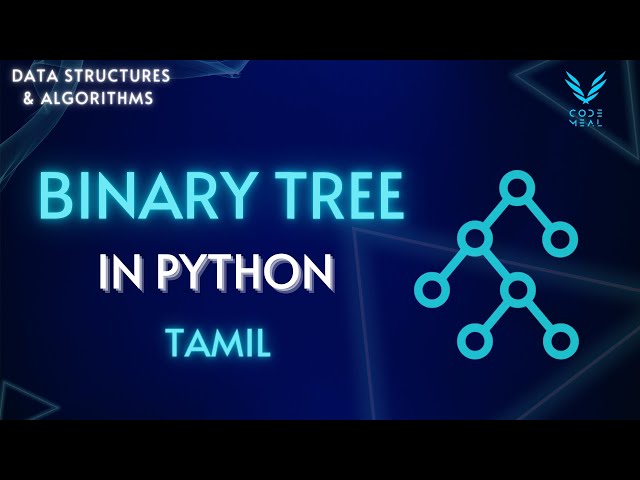 Binary Tree - Python - Data Structures & Algorithms - Tamil