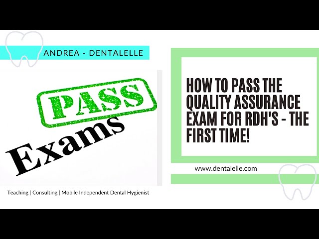 How to Pass The Quality Assurance Exam The First Time for RDH's