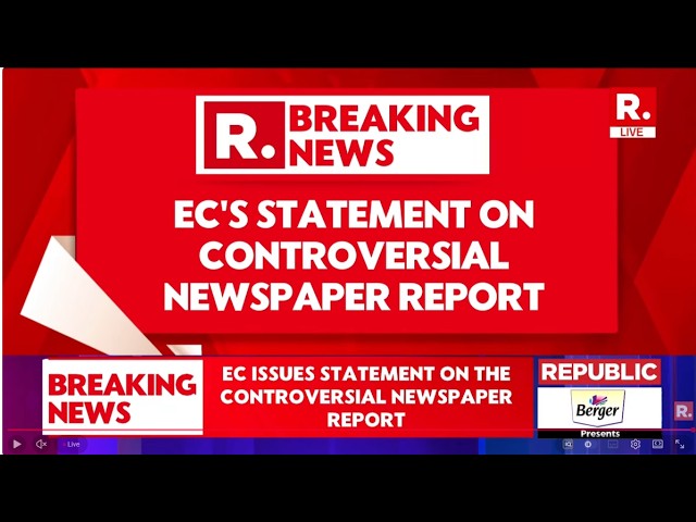 BREAKING LIVE: Election Commission Issues Statement On Controversial Newspaper Report