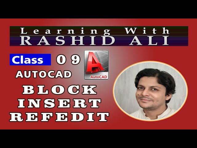 Class 09 | AutoCAD | Block | Insert  | Refedit | Command | Rashid Ali | Shahdadpur
