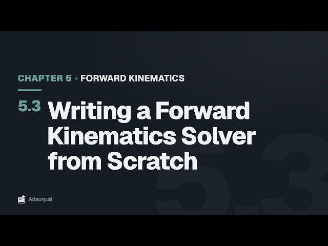 5.3 Writing a Forward Kinematics Solver from Scratch | Forward Kinematics – Where is My Robot's Hand