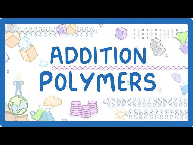 GCSE Chemistry - Addition Polymers & Polymerisation (2026/27 exams)