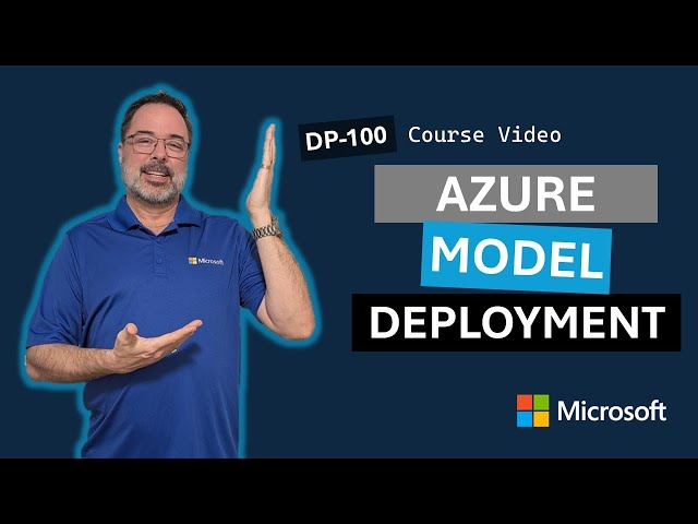 Deploy and consume models with Azure Machine Learning DP-100