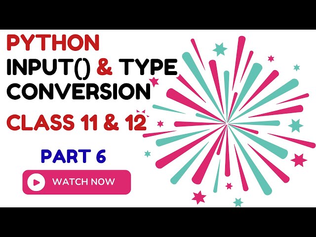 Python input() Function & Type Conversion Explained | Class 11 & 12 IP/CS | With Examples | CUET